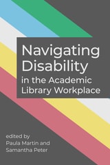 cover of Navigating Disability in the Academic Library Workplace