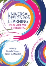 cover of Universal Design for Learning in Academic Libraries: Theory into Practice