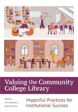 cover of Valuing the Community College Library: Impactful Practices for Institutional Success