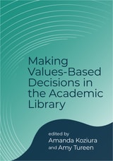 cover of Making Values-Based Decisions in the Academic Library
