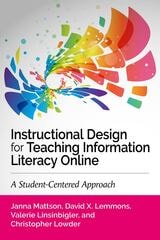 cover of Instructional Design for Teaching Information Literacy Online: A Student-Centered Approach