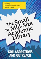 cover of The Small to Mid-Size Academic Library: Collaborations and Outreach