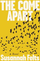 cover of The Come Apart: A Novel
