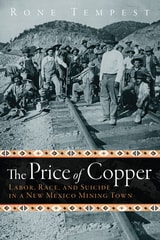 cover of The Price of Copper: Labor, Race and Suicide in a New Mexico Mining Town