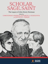 cover of Scholar, Sage, Saint: The Legacy of John Henry Newman