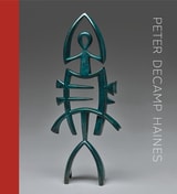 cover of Peter DeCamp Haines: Sculpture, 1975–2024