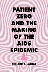 front cover of Patient Zero and the Making of the AIDS Epidemic