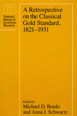 front cover of A Retrospective on the Classical Gold Standard, 1821-1931