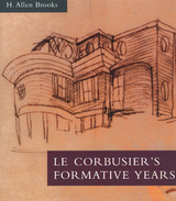 front cover of Le Corbusier's Formative Years