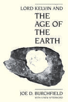 front cover of Lord Kelvin and the Age of the Earth