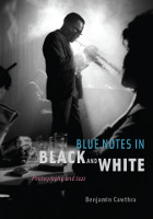 Blue Notes in Black and White: Photography and Jazz