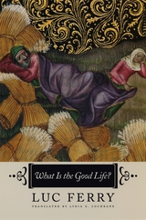 front cover of What Is the Good Life?