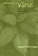 The Life of a Virus: Tobacco Mosaic Virus as an Experimental Model, 1930-1965