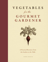 front cover of Vegetables for the Gourmet Gardener