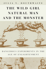 front cover of The Wild Girl, Natural Man, and the Monster