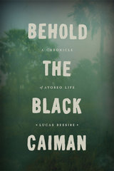 front cover of Behold the Black Caiman