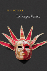 front cover of To Forget Venice