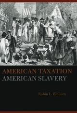 front cover of American Taxation, American Slavery