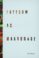 front cover of Freedom as Marronage