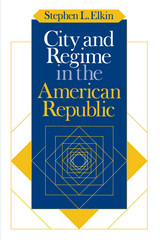 front cover of City and Regime in the American Republic