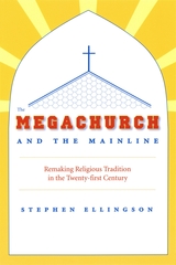 front cover of The Megachurch and the Mainline