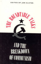 front cover of The Roundtable Talks and the Breakdown of Communism