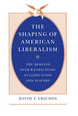 front cover of The Shaping of American Liberalism