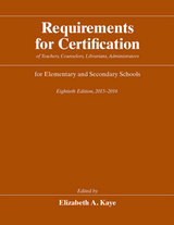 front cover of Requirements for Certification of Teachers, Counselors, Librarians, Administrators for Elementary and Secondary Schools, Eightieth Edition, 2015-2016