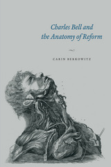 front cover of Charles Bell and the Anatomy of Reform