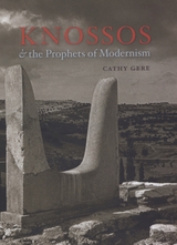 front cover of Knossos and the Prophets of Modernism