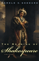 front cover of The Meaning of Shakespeare, Volume 1