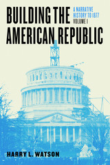 front cover of Building the American Republic, Volume 1