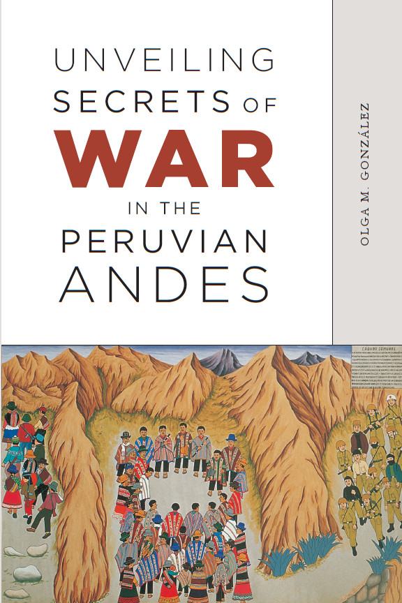 Unveiling Secrets of War in the Peruvian Andes (9780226302713): Olga M ...