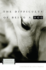 front cover of The Difficulty of Being a Dog