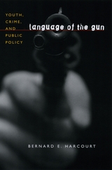 Language of the Gun: Youth, Crime, and Public Policy