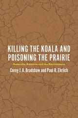front cover of Killing the Koala and Poisoning the Prairie