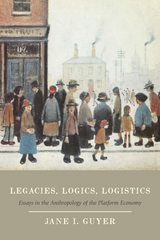 front cover of Legacies, Logics, Logistics