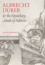 front cover of Albrecht Dürer and the Epistolary Mode of Address
