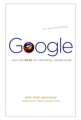 front cover of Google and the Myth of Universal Knowledge