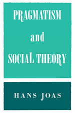 front cover of Pragmatism and Social Theory