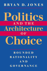 front cover of Politics and the Architecture of Choice