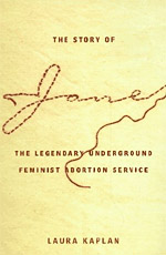 The Story of Jane: The Legendary Underground Feminist Abortion Service