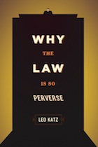 front cover of Why the Law Is So Perverse
