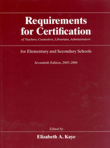 front cover of Requirements for Certification of Teachers, Counselors, Librarians, Administrators for Elementary and Secondary Schools, 2005-2006, Seventieth Edition