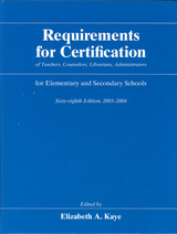 front cover of Requirements for Certification of Teachers, Counselors, Librarians, and Administrators for Elementary and Secondary Schools, Sixty-eighth edition, 2003-2004