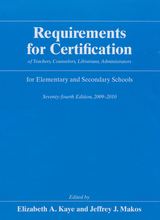 front cover of Requirements for Certification of Teachers, Counselors, Librarians, Administrators for Elementary and Secondary Schools, Seventy-fourth edition, 2009-2010