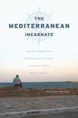 front cover of The Mediterranean Incarnate
