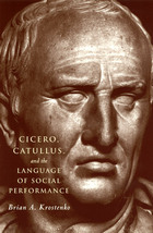 front cover of Cicero, Catullus, and the Language of Social Performance