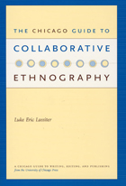 front cover of The Chicago Guide to Collaborative Ethnography