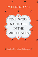 front cover of Time, Work, and Culture in the Middle Ages